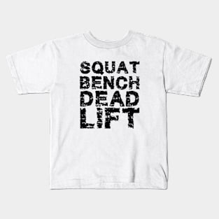 Squat bench dead lift Kids T-Shirt